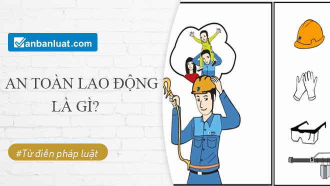 An toàn lao động là gì? an toan lao dong la gi 1902121816- TKCsafety